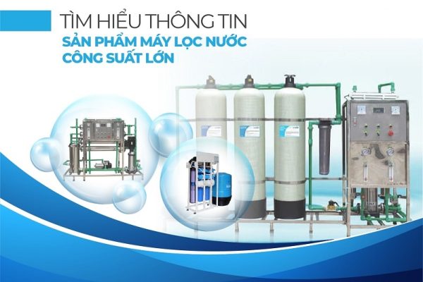 Công suất máy lọc nước là gì? Tiêu chí quan trọng khi chọn mua Máy lọc nước
