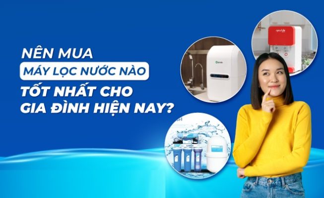 Đánh giá thiết bị lọc nước gia đình loại nào đáng mua nhất tại LocnuocVIP?