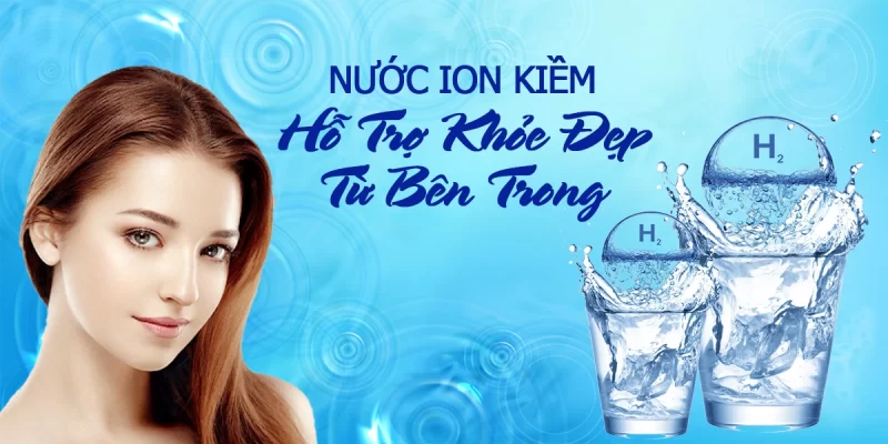Khỏe, đẹp hơn khi uống nước điện giải ion kiềm “giải độc”!