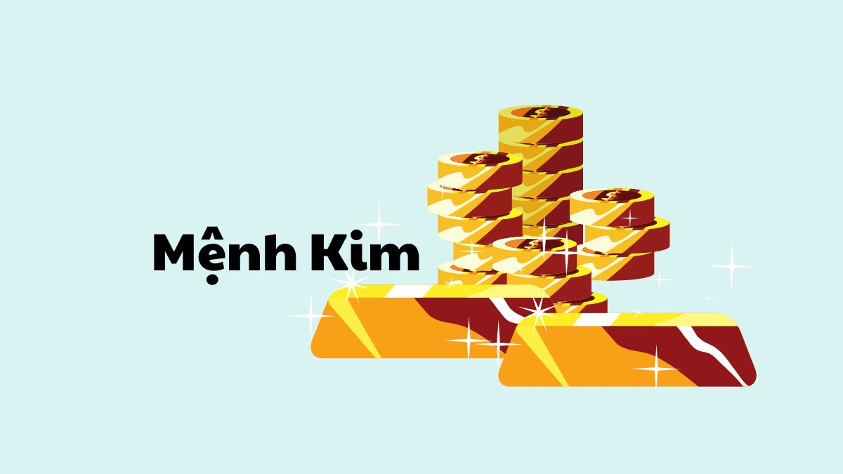 Mệnh hợp và mệnh khắc với mệnh Kim