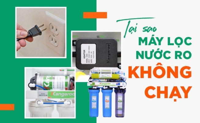Máy lọc nước không chạy: Nguyên nhân và cách khắc phục hiệu quả