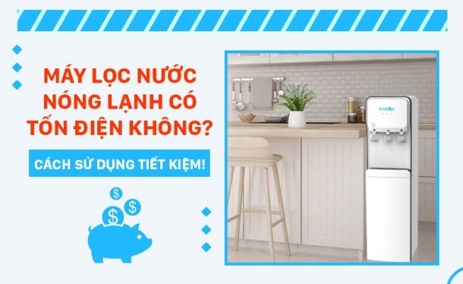 Sử dụng Máy lọc nước nóng lạnh có tốn điện hay không?