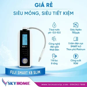 Máy điện giải ion kiềm Fuji Smart K8 Slim Nhật Bản