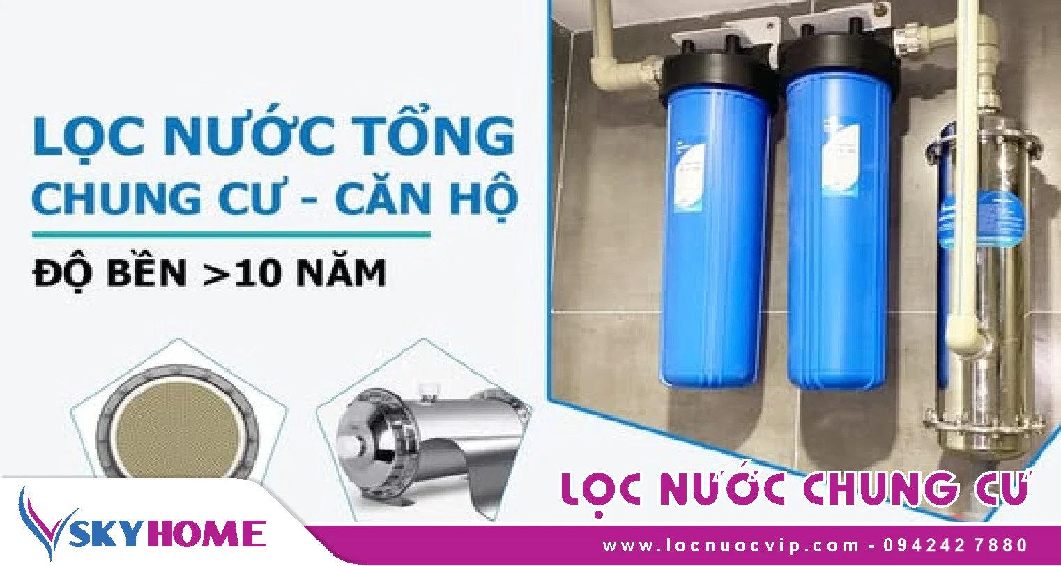 Bộ siêu lọc UF: Giải pháp lọc tổng sinh hoạt cho Căn hộ chung cư